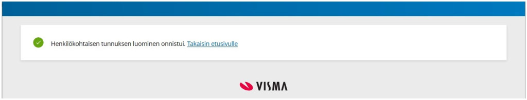 Henkilökohtaisen tunnuksen luominen onnistui -ilmoitus, jonka jälkeen on Takaisin etusivulle -linkki.