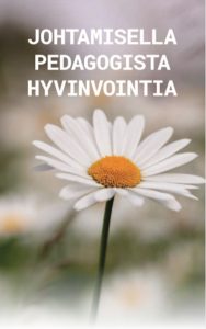 Johtamisella pedagogista hyvinvointia -teksti ja päivänkakkara